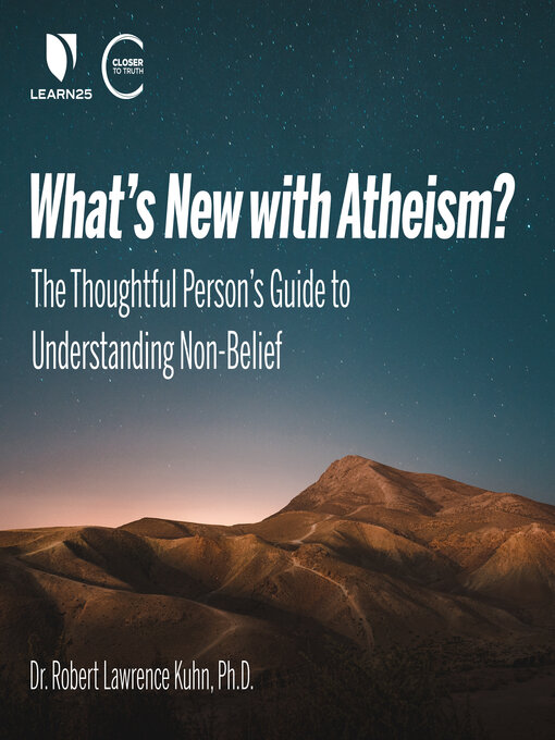 Title details for What's New with Atheism? the Thoughtful Person's Guide to Understanding Non-Belief by Robert Lawrence Kuhn - Available